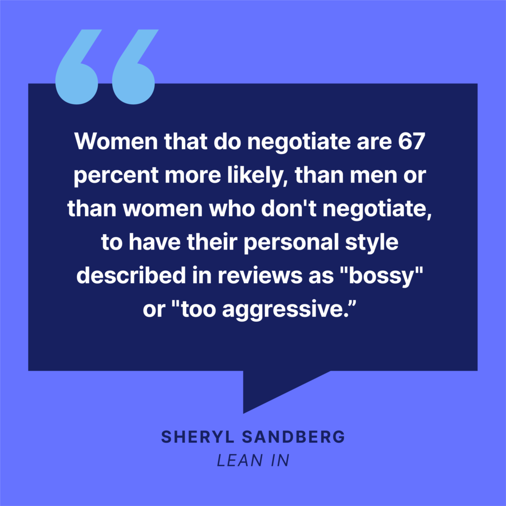Women who do not negotiate are more likely to have their personal style described in reviews as bossy says Sheryl Sandberg